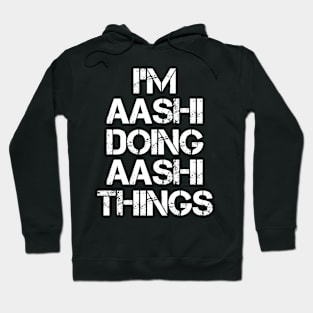 Aashi Name - Aashi Doing Aashi Things Hoodie